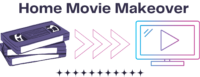 Home Movie Makeover